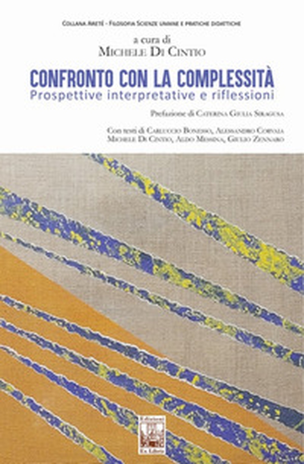 Confronto con la complessità. Prospettive interpretative e riflessioni - Librerie.coop Confronto con la complessità. Prospettive interpretative e riflessioni - Librerie.coop