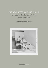 The architect and the public. On George Baird's contribution to architecture - Librerie.coop