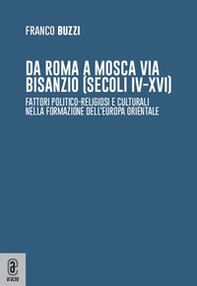 Da Roma a Mosca via Bisanzio (secoli IV-XVI) etc. - Librerie.coop