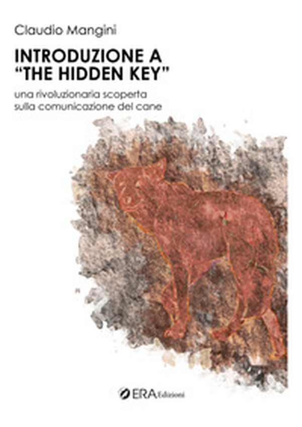 Introduzione a «The hidden key». Una rivoluzione scoperta sulla comunicazione del cane - Librerie.coop Introduzione a «The hidden key». Una rivoluzione scoperta sulla comunicazione del cane - Librerie.coop