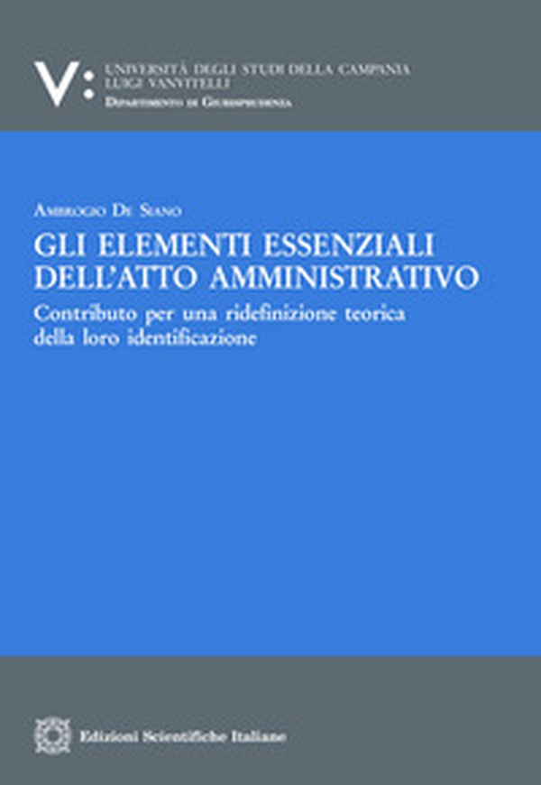 Gli elementi essenziali dell'atto amministrativo - Librerie.coop Gli elementi essenziali dell'atto amministrativo - Librerie.coop