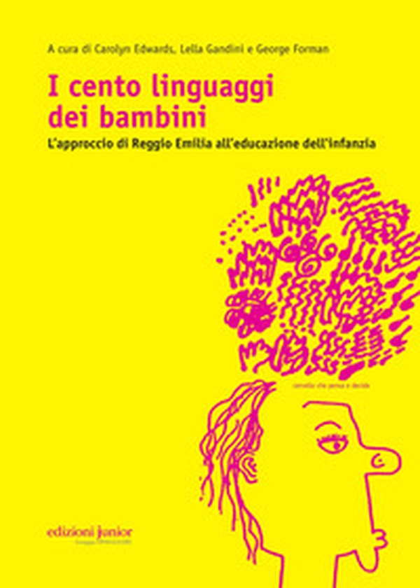 I cento linguaggi dei bambini. L'approccio di Reggio Emilia all'educazione dell'infanzia - Librerie.coop I cento linguaggi dei bambini. L'approccio di Reggio Emilia all'educazione dell'infanzia - Librerie.coop
