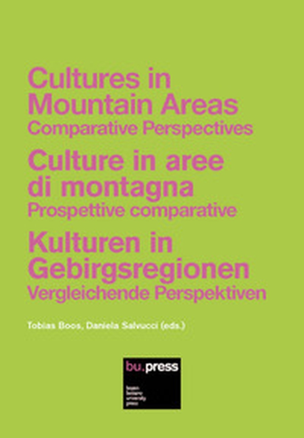 Cultures in mountain areas. Comparative Perspectives-Culture in aree di montagna. Prospettive comparative-Kulturen in Gebirgsregionen. Vergleichende Perspektiven - Librerie.coop Cultures in mountain areas. Comparative Perspectives-Culture in aree di montagna. Prospettive comparative-Kulturen in Gebirgsregionen. Vergleichende Perspektiven - Librerie.coop