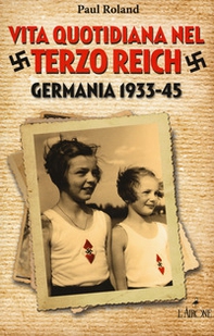 Vita quotidiana nel terzo Reich. Germania 1933-45 - Librerie.coop