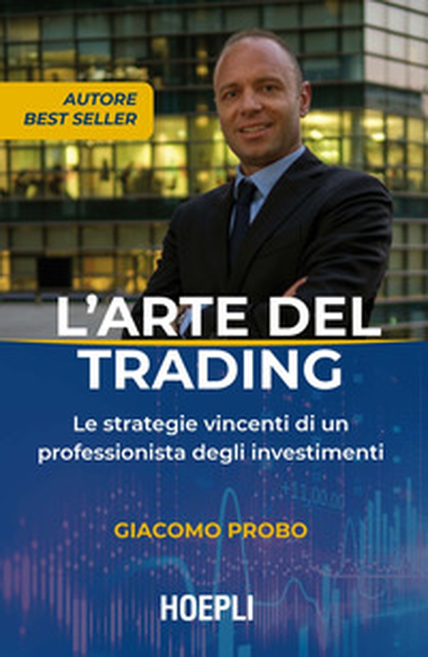 L'arte del trading. Le strategie vincenti di un professionista degli investimenti - Librerie.coop L'arte del trading. Le strategie vincenti di un professionista degli investimenti - Librerie.coop