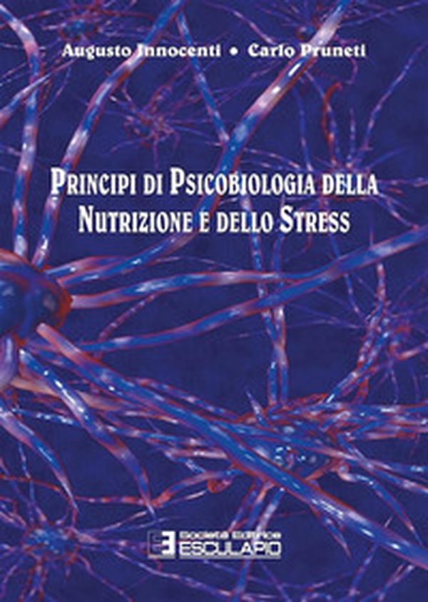 Principi di psicobiologia della nutrizione e dello stress - Librerie.coop Principi di psicobiologia della nutrizione e dello stress - Librerie.coop