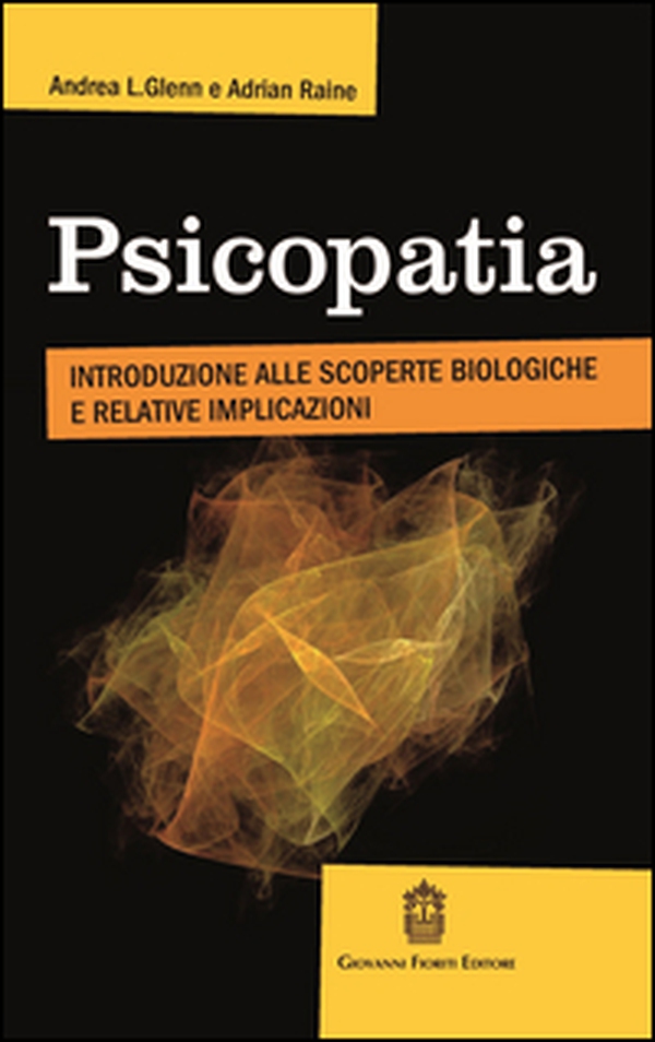 Psicopatia. Introduzione alle scoperte biologiche e implicazioni - Librerie.coop Psicopatia. Introduzione alle scoperte biologiche e implicazioni - Librerie.coop