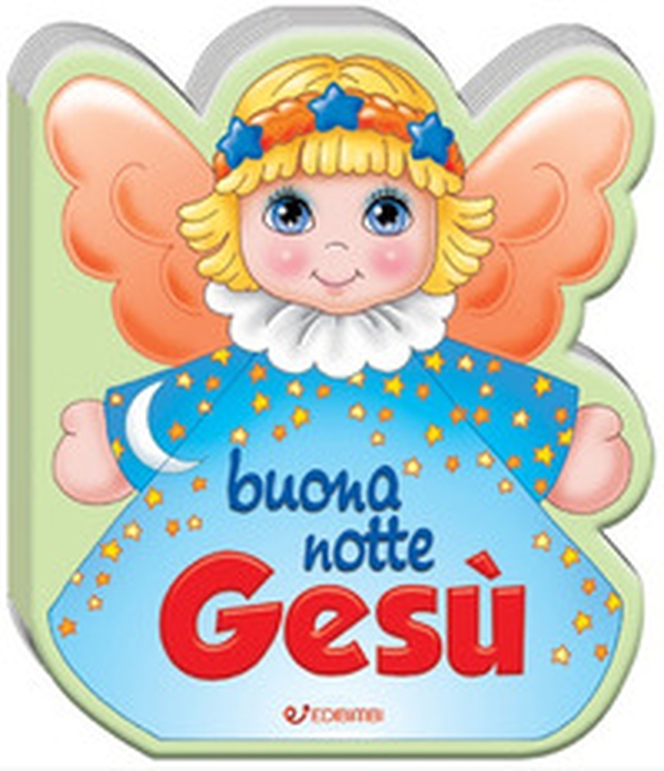 Buonanotte Gesù - Librerie.coop Buonanotte Gesù - Librerie.coop