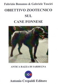Obiettivo zootecnico sul cane fonnese. Antica razza di Sardegna - Librerie.coop