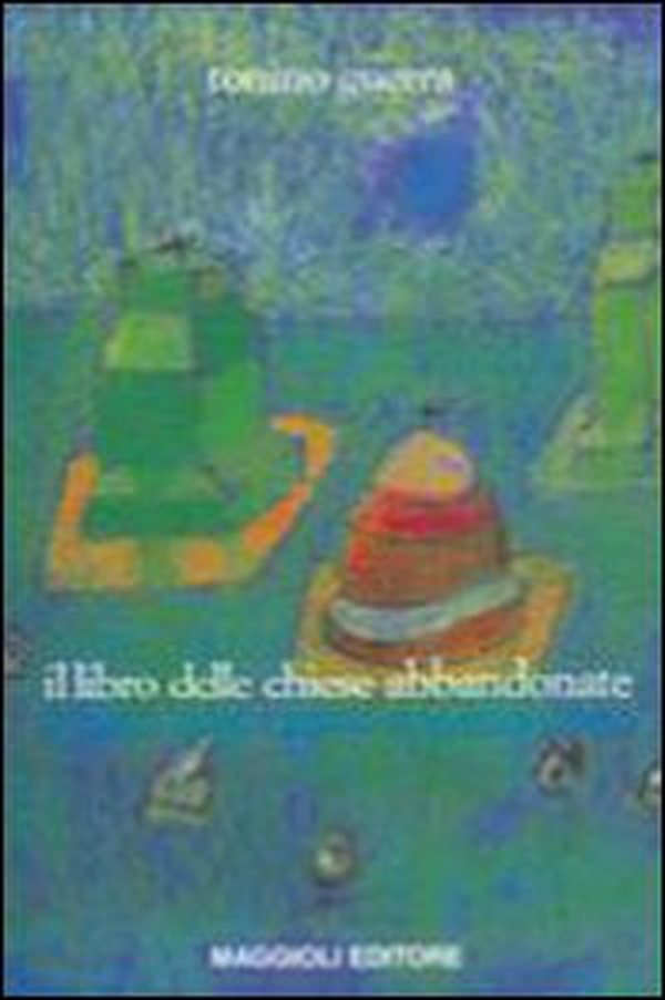 Il libro delle chiese abbandonate - Librerie.coop Il libro delle chiese abbandonate - Librerie.coop
