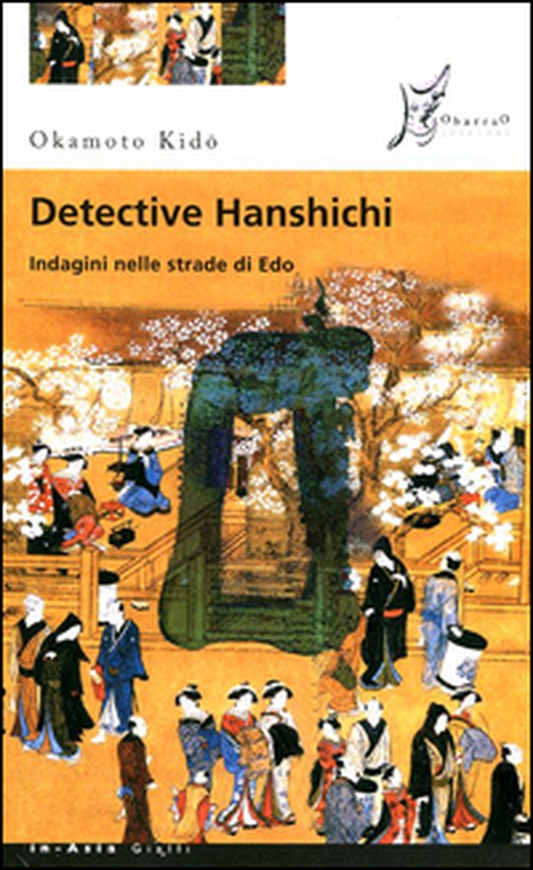Detective Hanshichi. Indagini nelle strade di Edo - Vol. 2 - Librerie.coop Detective Hanshichi. Indagini nelle strade di Edo - Vol. 2 - Librerie.coop