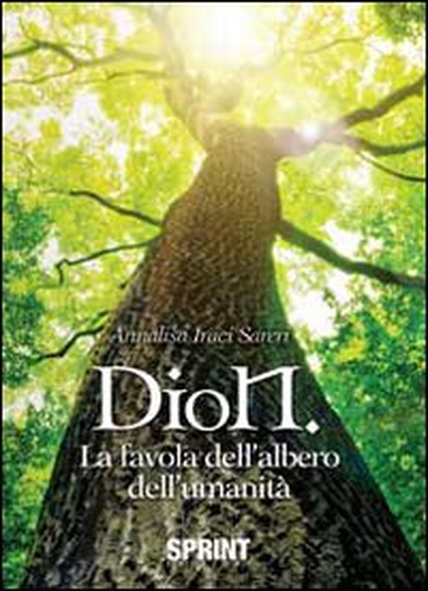 Dion la favola dell'albero dell'umanità - Librerie.coop Dion la favola dell'albero dell'umanità - Librerie.coop