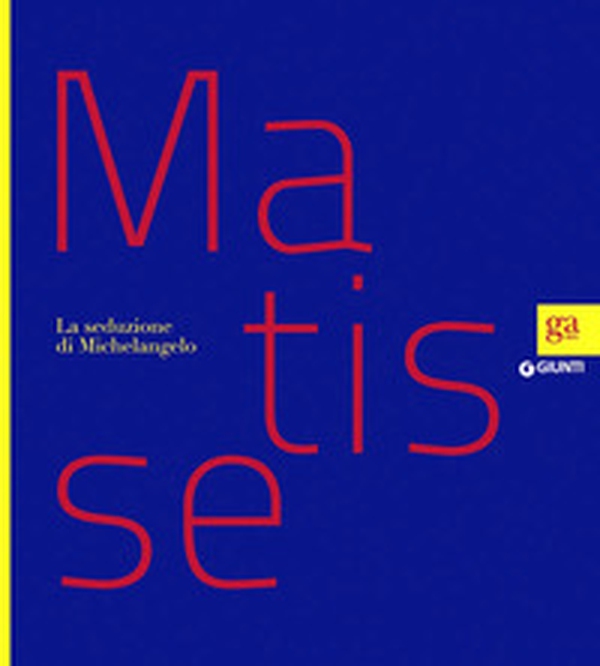 Matisse. La seduzione di Michelangelo - Librerie.coop Matisse. La seduzione di Michelangelo - Librerie.coop