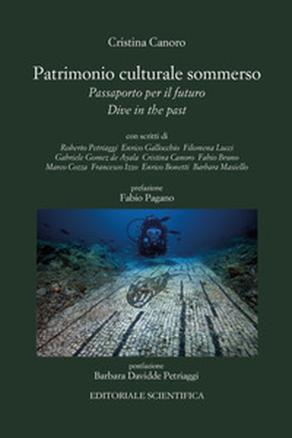 Patrimonio culturale sommerso. Passaporto per il futuro. Dive in the past - Librerie.coop Patrimonio culturale sommerso. Passaporto per il futuro. Dive in the past - Librerie.coop