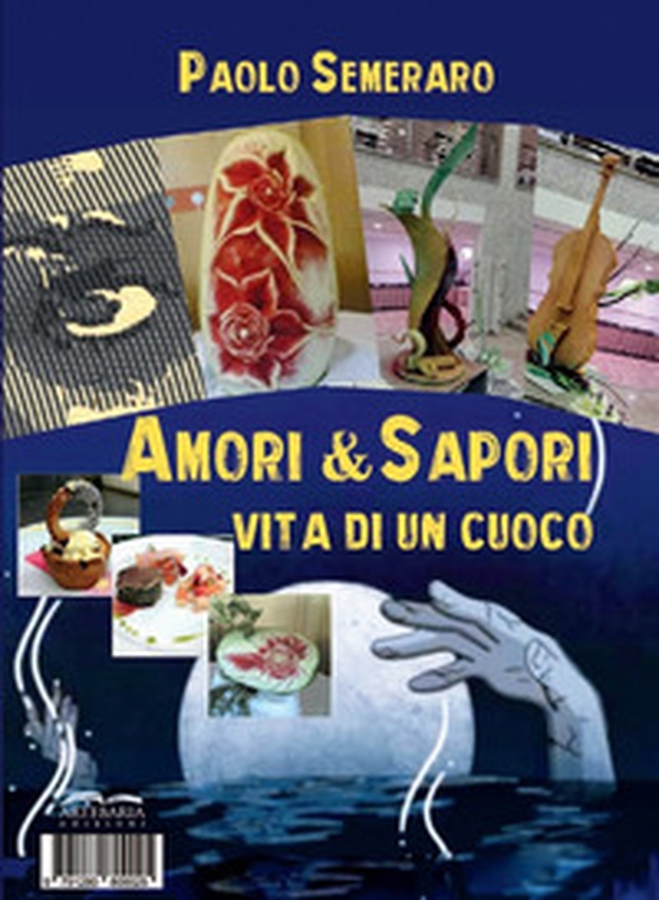 Amore & sapori. Vita di un cuoco - Librerie.coop Amore & sapori. Vita di un cuoco - Librerie.coop