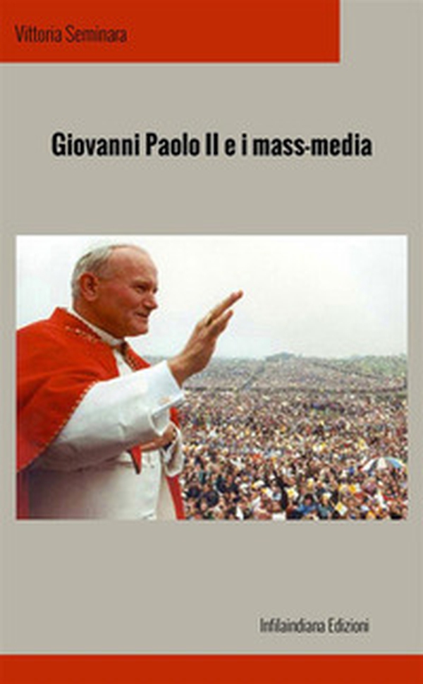 Giovanni Paolo II e i mass media - Librerie.coop Giovanni Paolo II e i mass media - Librerie.coop