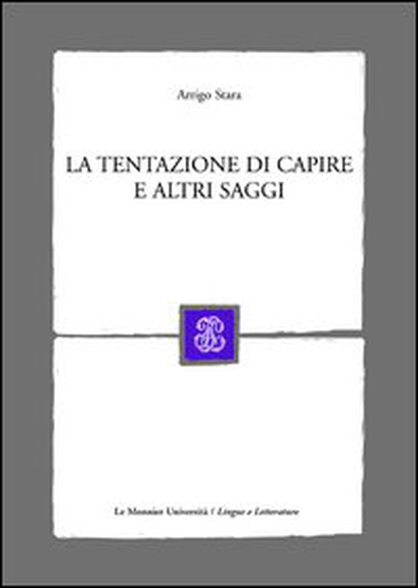 La tentazione di capire e altri saggi - Librerie.coop La tentazione di capire e altri saggi - Librerie.coop