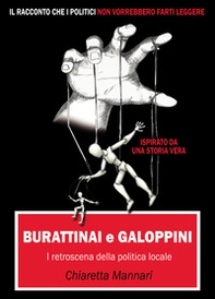Burattinai e galoppini: i retroscena della politica locale - Librerie.coop