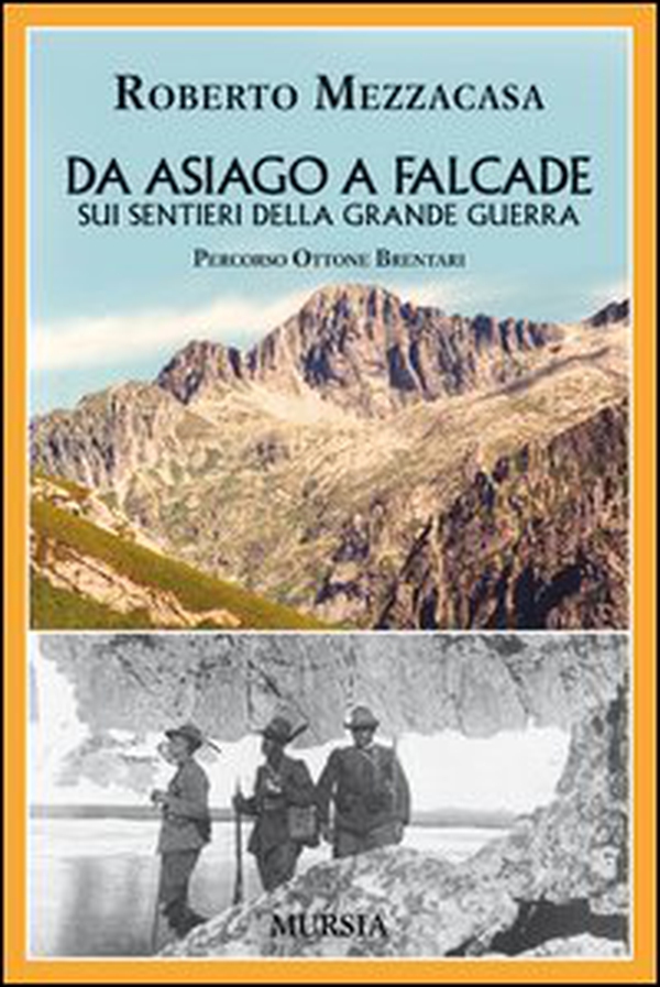 Da Asiago a Falcade sui sentieri della grande guerra. Percorso Ottone Brentari - Librerie.coop Da Asiago a Falcade sui sentieri della grande guerra. Percorso Ottone Brentari - Librerie.coop