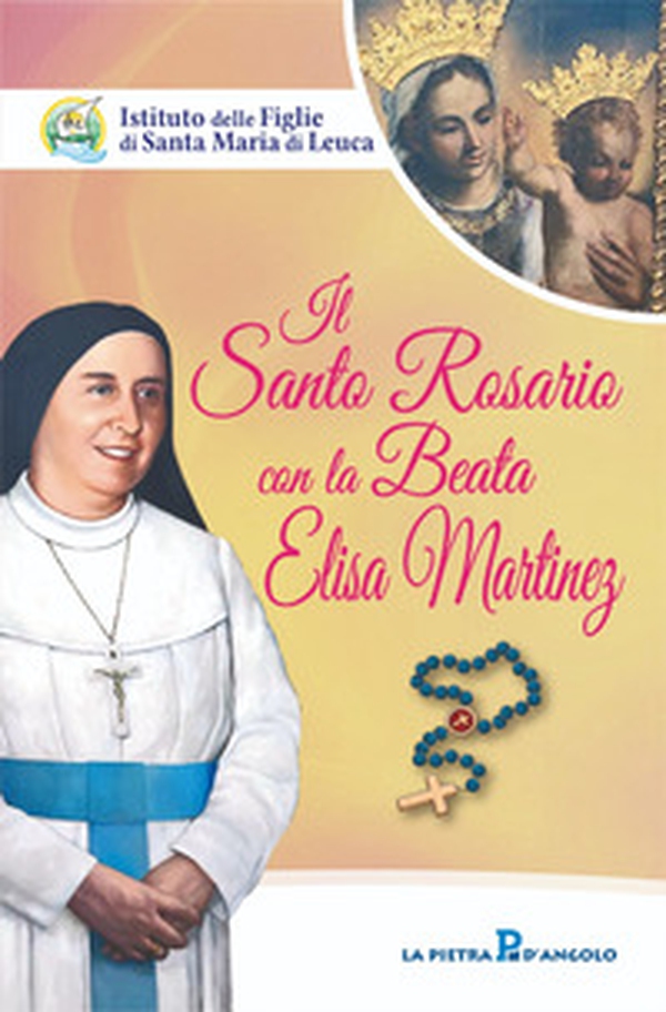 Il Santo Rosario con la beata Elisa Martinez - Librerie.coop Il Santo Rosario con la beata Elisa Martinez - Librerie.coop