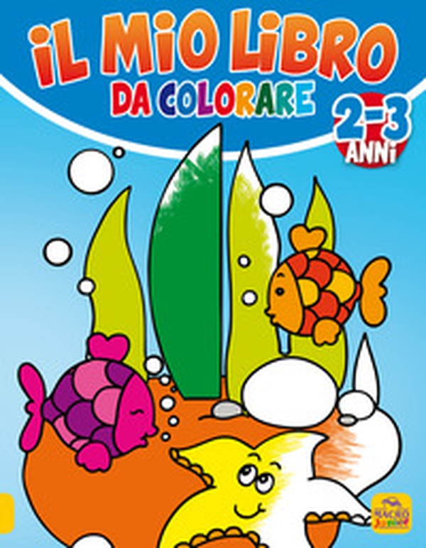 Il mio libro da colorare - Librerie.coop Il mio libro da colorare - Librerie.coop