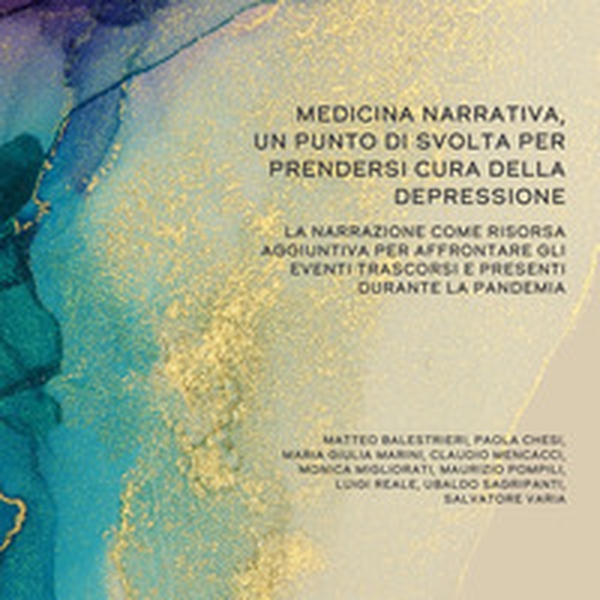 Medicina narrativa, un punto di svolta per prendersi cura della depressione. La narrazione come risorsa aggiuntiva per affrontare gli eventi trascorsi e presenti durante la pandemia - Librerie.coop Medicina narrativa, un punto di svolta per prendersi cura della depressione. La narrazione come risorsa aggiuntiva per affrontare gli eventi trascorsi e presenti durante la pandemia - Librerie.coop