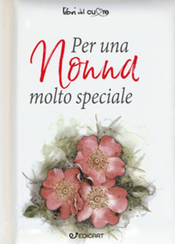 Per una nonna molto speciale - Librerie.coop Per una nonna molto speciale - Librerie.coop