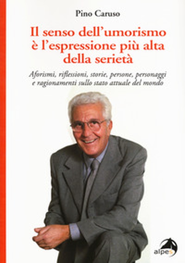 Il senso dell'umorismo è l'espressione più alta della seri. Aforismi, riflessioni, storie, persone, personaggi e ragionamenti sullo stato attuale del mondo - Librerie.coop Il senso dell'umorismo è l'espressione più alta della seri. Aforismi, riflessioni, storie, persone, personaggi e ragionamenti sullo stato attuale del mondo - Librerie.coop