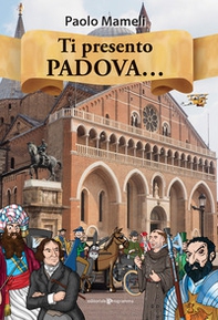 Ti presento Padova... - Librerie.coop