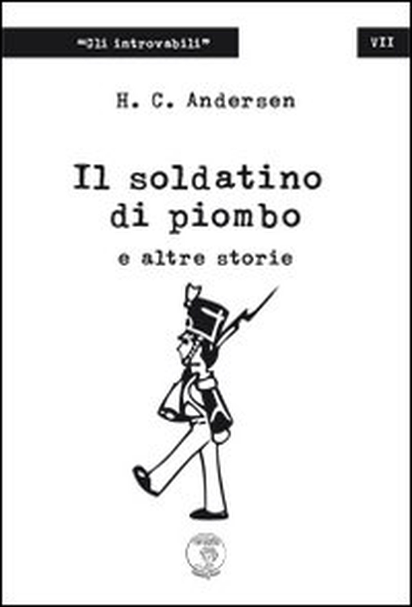 Il soldatino di piombo e altre storie - Librerie.coop Il soldatino di piombo e altre storie - Librerie.coop