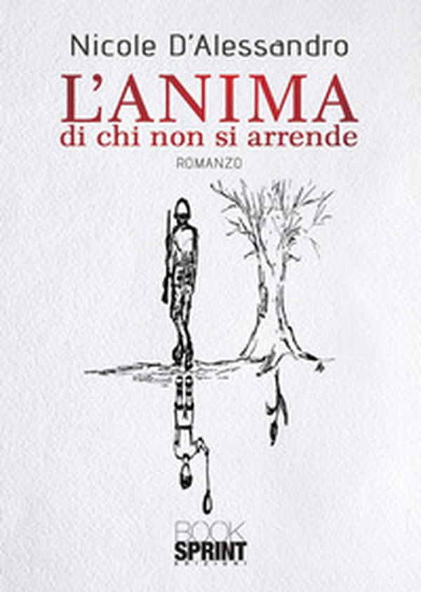L'anima di chi non si arrende - Librerie.coop L'anima di chi non si arrende - Librerie.coop