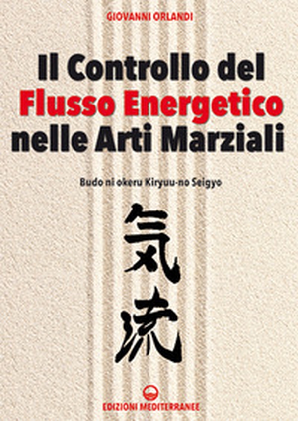 Il controllo del flusso energetico nelle arti marziali - Librerie.coop Il controllo del flusso energetico nelle arti marziali - Librerie.coop