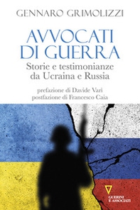 Avvocati di guerra. Storie e testimonianze da Ucraina e Russia - Librerie.coop