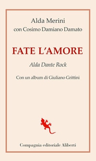 Fate l'amore. Alda Dante Rock - Librerie.coop