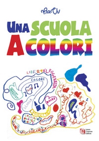 Una scuola a colori. 11ª edizione premio nazionale Letteratura italiana contemporanea - Librerie.coop