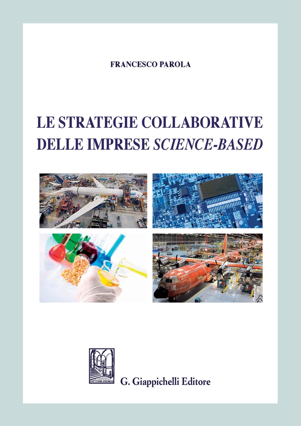 Le strategie collaborative delle imprese science-based - Librerie.coop Le strategie collaborative delle imprese science-based - Librerie.coop