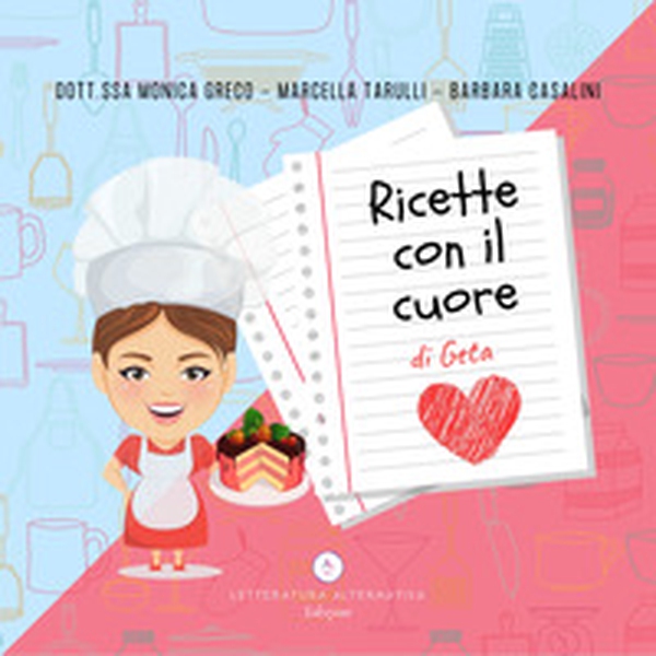 Ricette con il cuore di Geta - Librerie.coop Ricette con il cuore di Geta - Librerie.coop