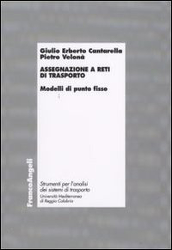 Assegnazione a reti di trasporto. Modelli di punto fisso - Librerie.coop Assegnazione a reti di trasporto. Modelli di punto fisso - Librerie.coop
