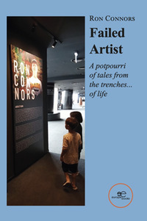 Failed artist. A potpourri of tales from the trenches... of life - Librerie.coop Failed artist. A potpourri of tales from the trenches... of life - Librerie.coop