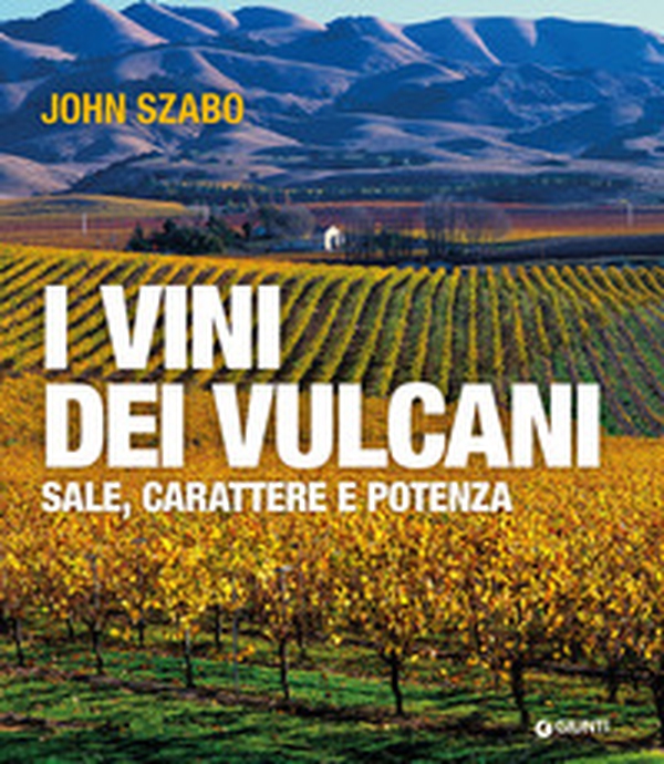 I vini dei vulcani. Sale, carattere e potenza - Librerie.coop I vini dei vulcani. Sale, carattere e potenza - Librerie.coop
