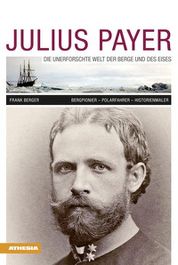 Julius Payer. Die unerforschte welt der berge und des eises. Bergpionier. Polarfahrer. Historienmaler - Librerie.coop Julius Payer. Die unerforschte welt der berge und des eises. Bergpionier. Polarfahrer. Historienmaler - Librerie.coop