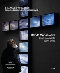 Davide Maria Coltro. L'opera completa 2000-2023. Ediz. italiana e inglese - Librerie.coop