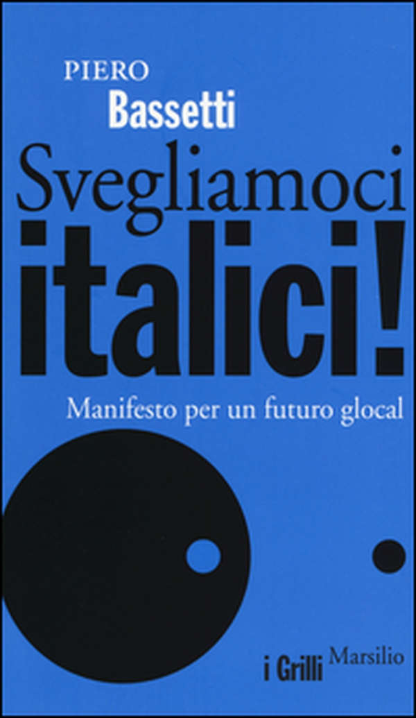 Svegliamoci italici! Manifesto per un futuro glocal - Librerie.coop Svegliamoci italici! Manifesto per un futuro glocal - Librerie.coop