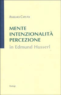 Mente, intenzionalità, percezione in Edmund Husserl - Librerie.coop