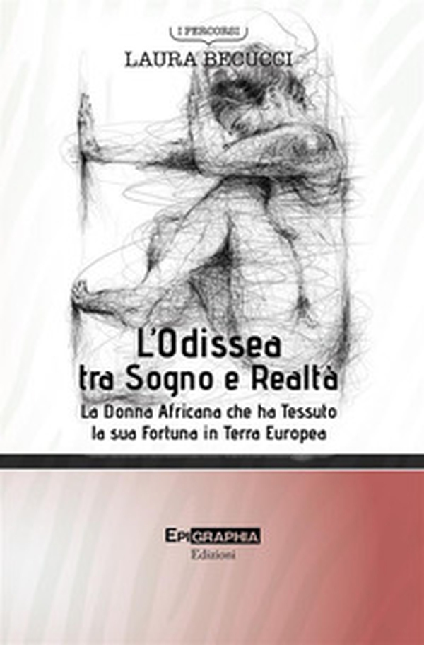 L'Odissea tra sogno e realtà. La donna africana che ha tessuto la sua fortuna in terra europea - Librerie.coop L'Odissea tra sogno e realtà. La donna africana che ha tessuto la sua fortuna in terra europea - Librerie.coop