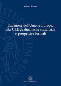 L'adesione dell'Unione Europea alla Cedu: dinamiche sostanziali e prospettive formali - Librerie.coop