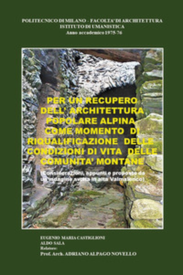 Per un recupero dell'architettura popolare alpina come momento di riqualificazione delle condizioni di vita delle comunità montane - Librerie.coop Per un recupero dell'architettura popolare alpina come momento di riqualificazione delle condizioni di vita delle comunità montane - Librerie.coop