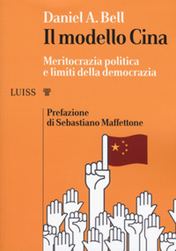 Il modello Cina. Meritocrazia politica e limiti della democrazia - Librerie.coop Il modello Cina. Meritocrazia politica e limiti della democrazia - Librerie.coop