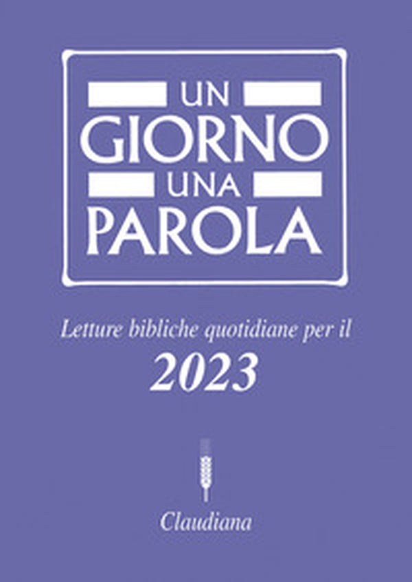 Un giorno una parola Letture bibliche quotidiane per il 2023 - Librerie.coop Un giorno una parola Letture bibliche quotidiane per il 2023 - Librerie.coop