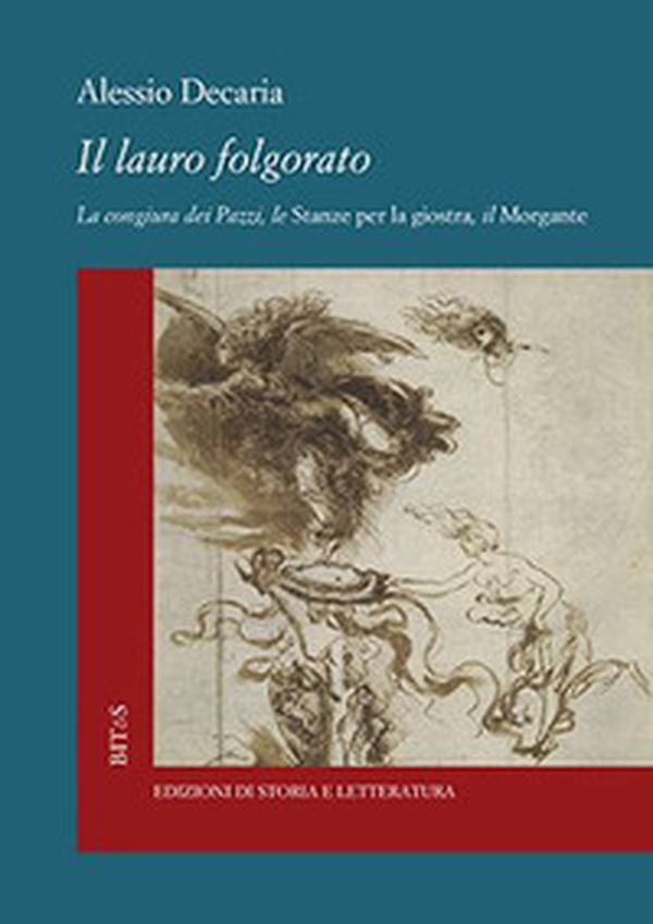 Il lauro folgorato. La Congiura dei Pazzi, le Stanze per la giostra, il Morgante - Librerie.coop Il lauro folgorato. La Congiura dei Pazzi, le Stanze per la giostra, il Morgante - Librerie.coop
